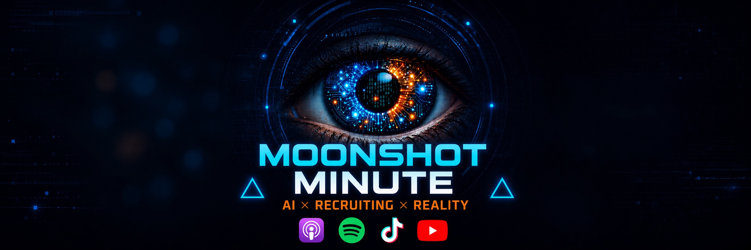 Moonshot Minute: AI, Recruiting, Reality, with a blue digital eye and podcast platform icons